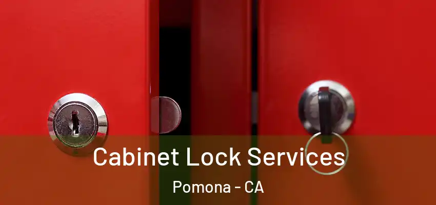  Cabinet Lock Services Pomona - CA