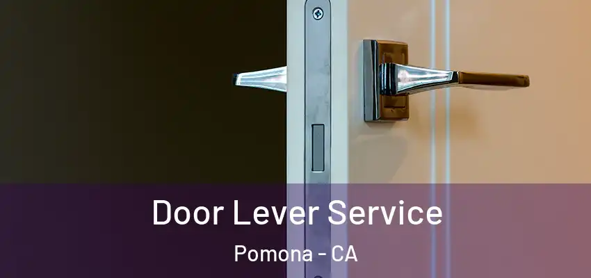  Door Lever Service Pomona - CA